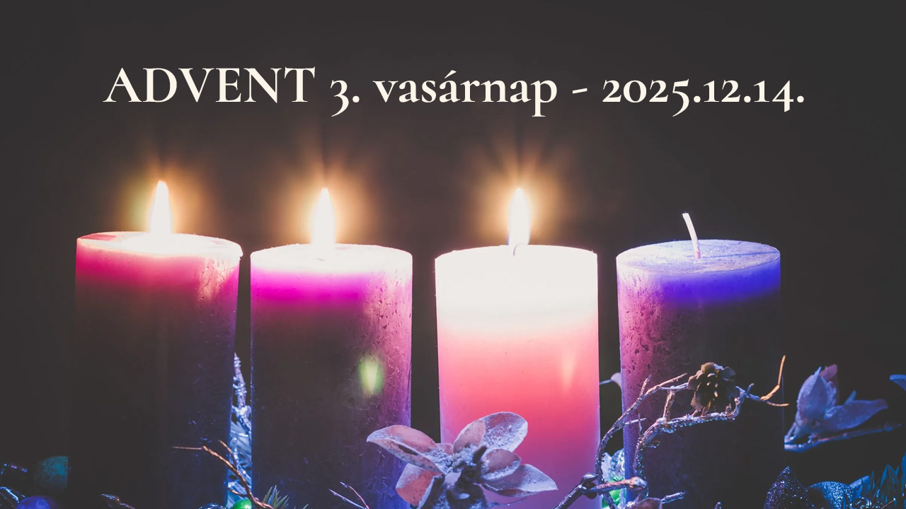 Advent 3. vasárnap - Ünnepi szentmise