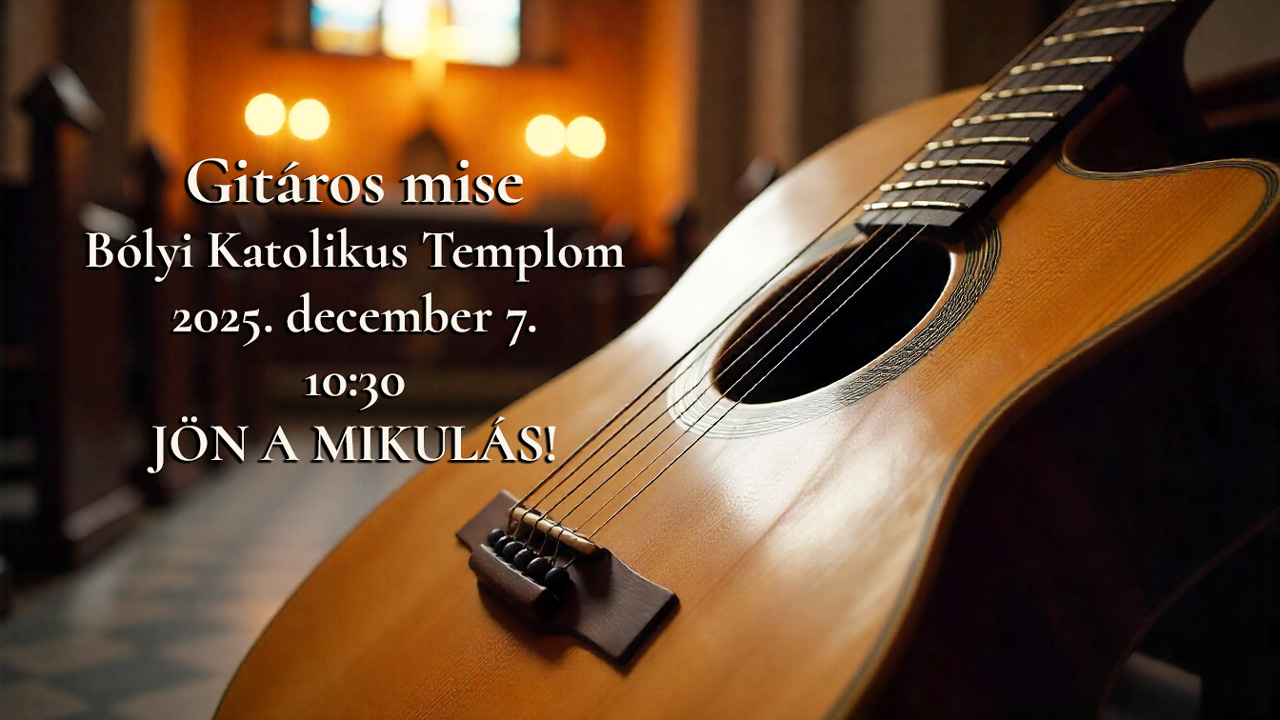 Advent 2. vasárnap - Ünnepi gitáros szentmise – JÖN A MIKULÁS!